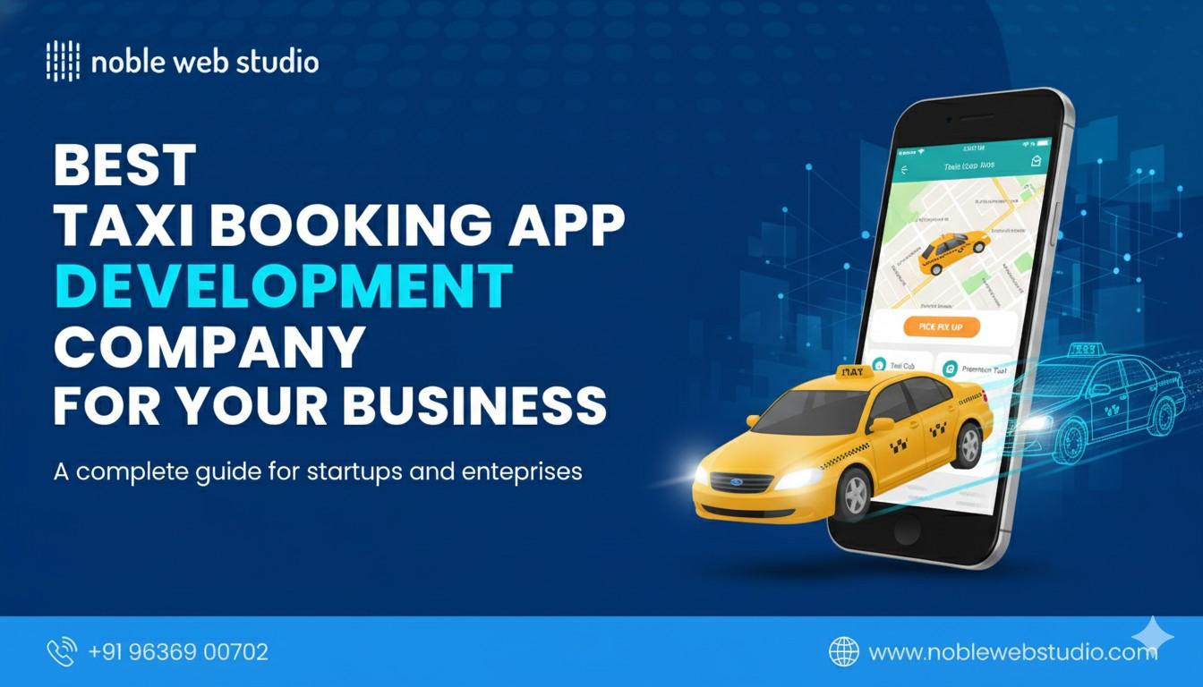 Best Taxi Booking App Development Company For Your Business