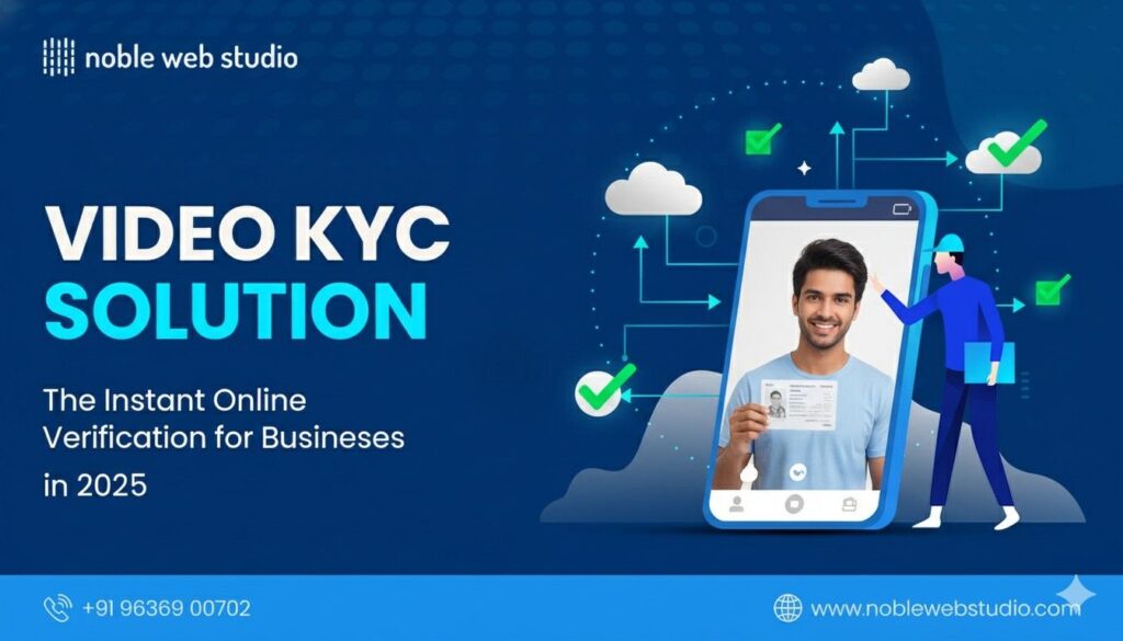 Video KYC Solution: The Instant Online Verification for Businesses in 2025
