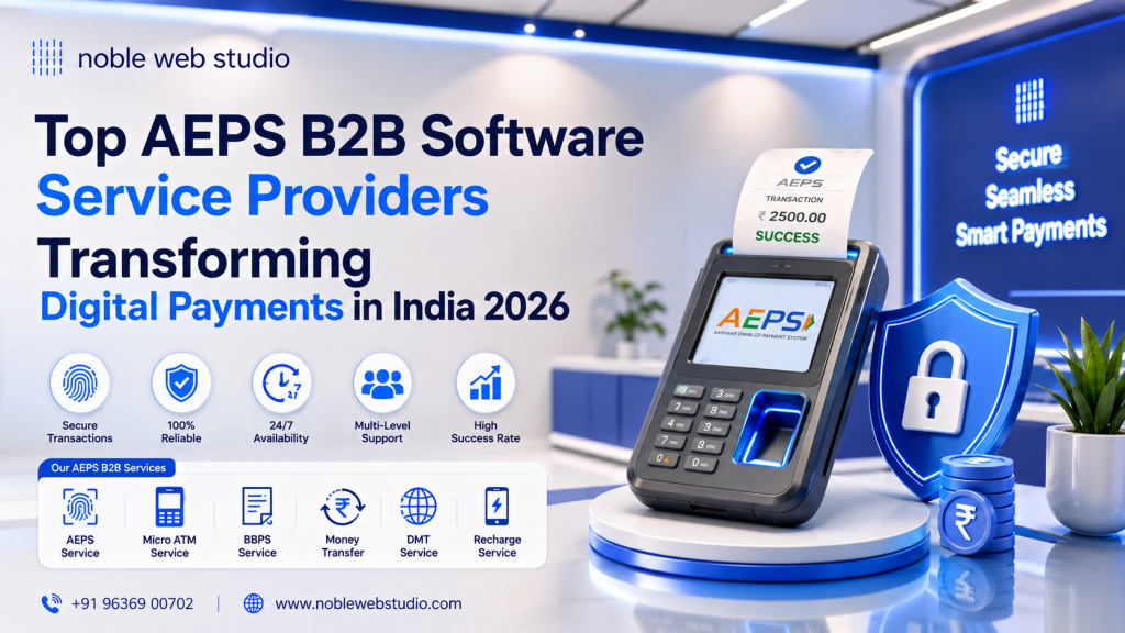 Top AEPS B2B Software Service Providers Transforming Digital Payments in India 2026
