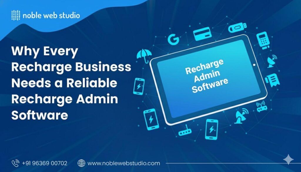 Why Every Recharge Business Needs a Reliable Recharge Admin Software