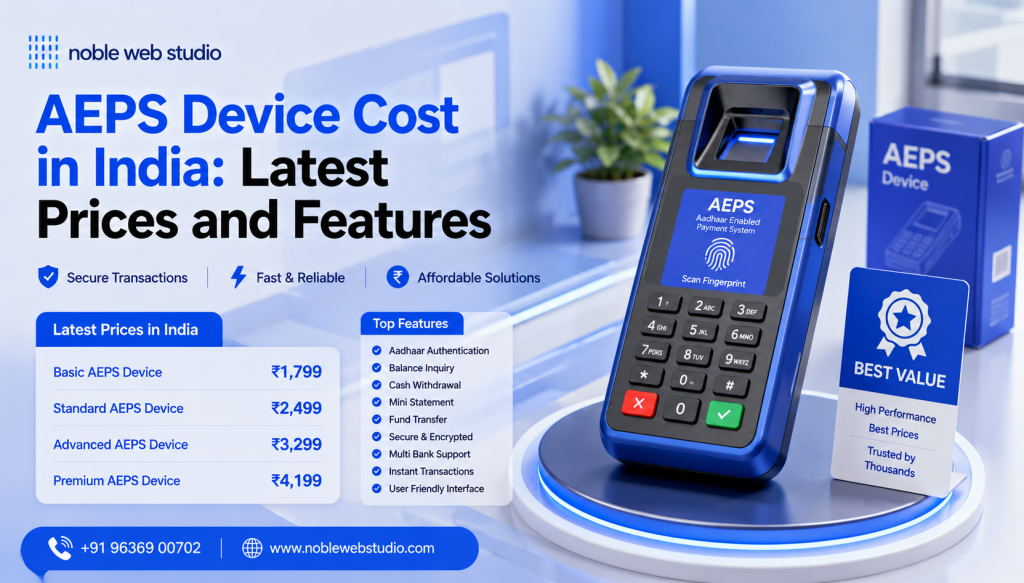 AEPS Device Cost in India: Latest Prices and Features