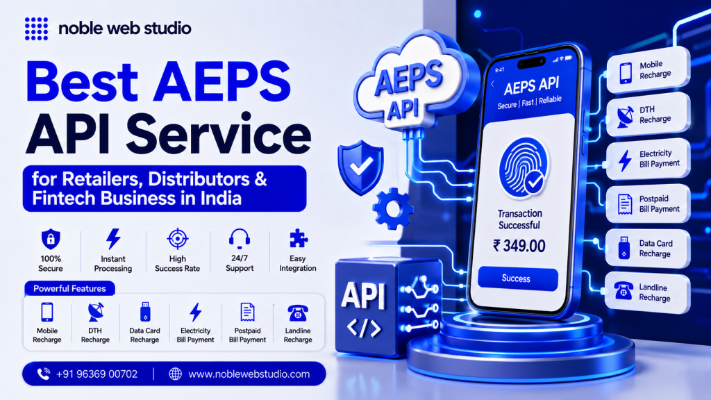 Best AEPS API Service for Retailers, Distributors & Fintech Business in India
