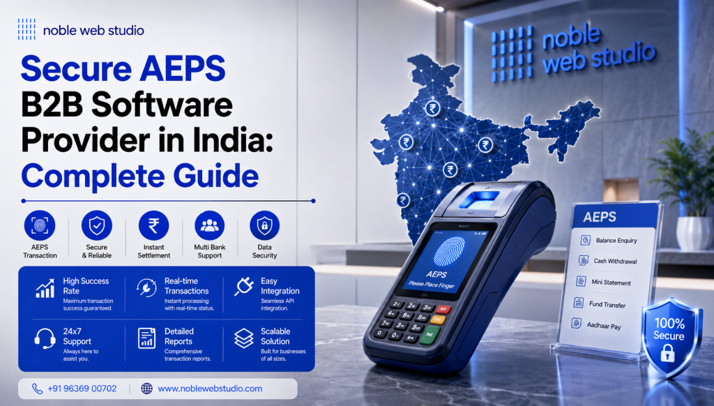 Secure AEPS B2B Software Provider in India: Complete Guide