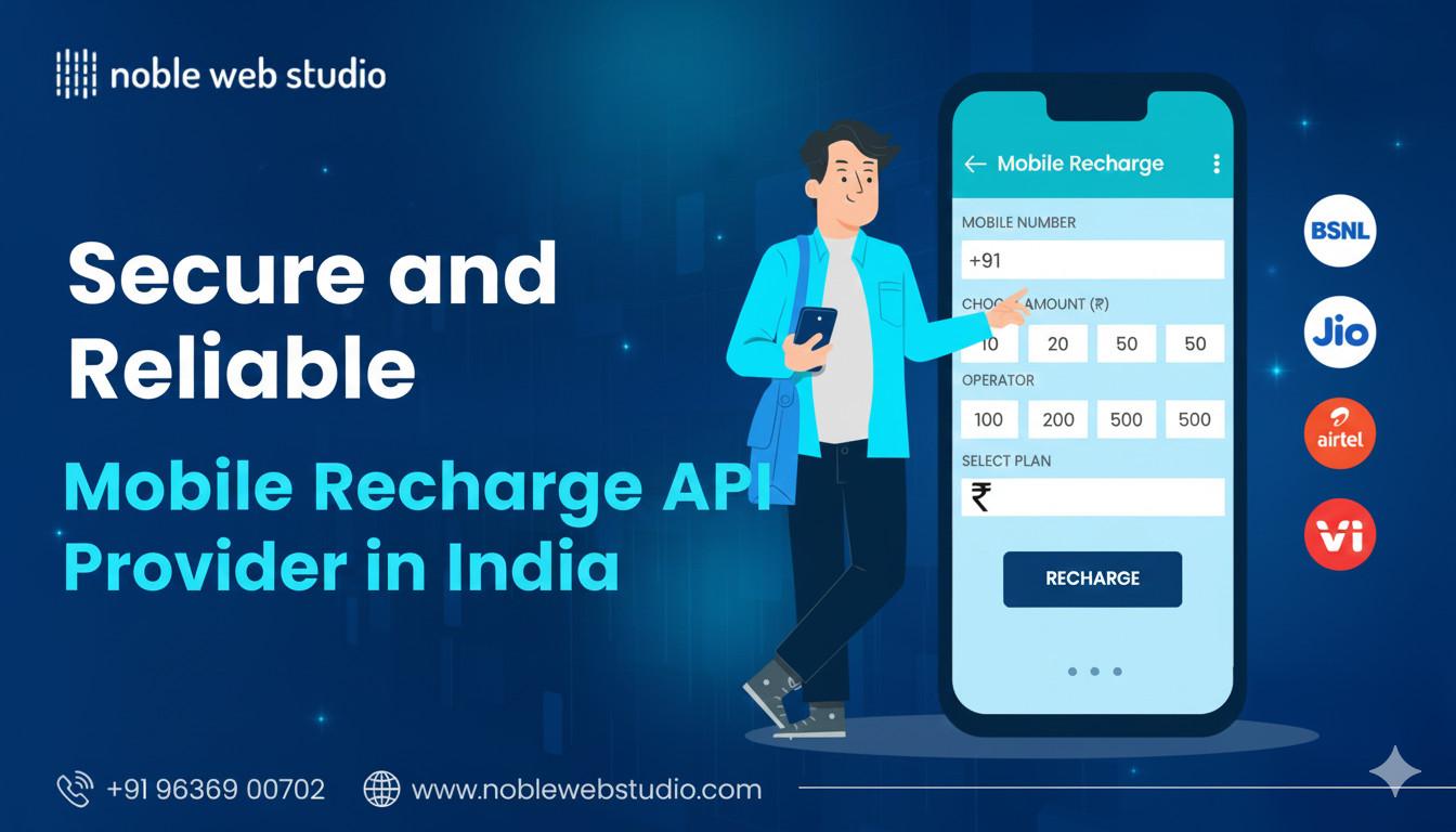 Secure and Reliable Mobile Recharge API Provider in India