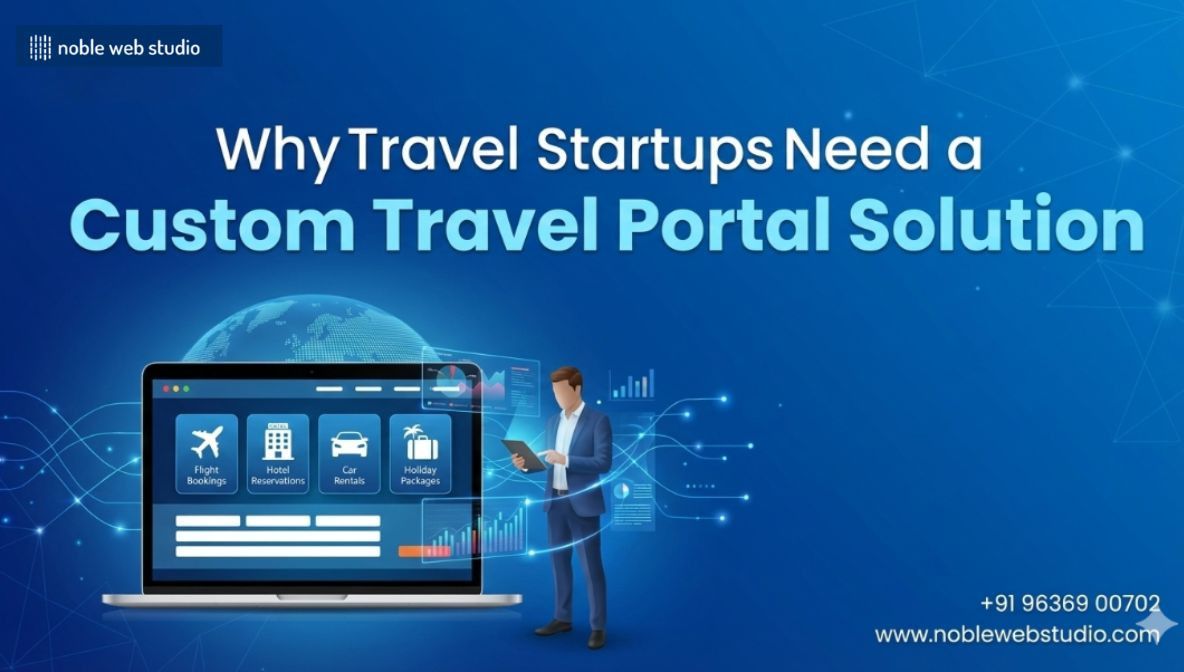 Travel Startups Need a Custom Travel Portal Solution