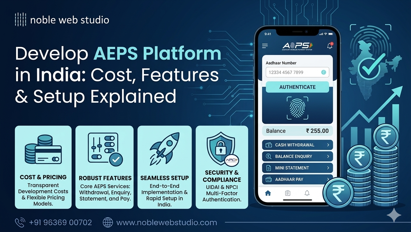 Develop AEPS Platform in India: Cost, Features & Setup Explained