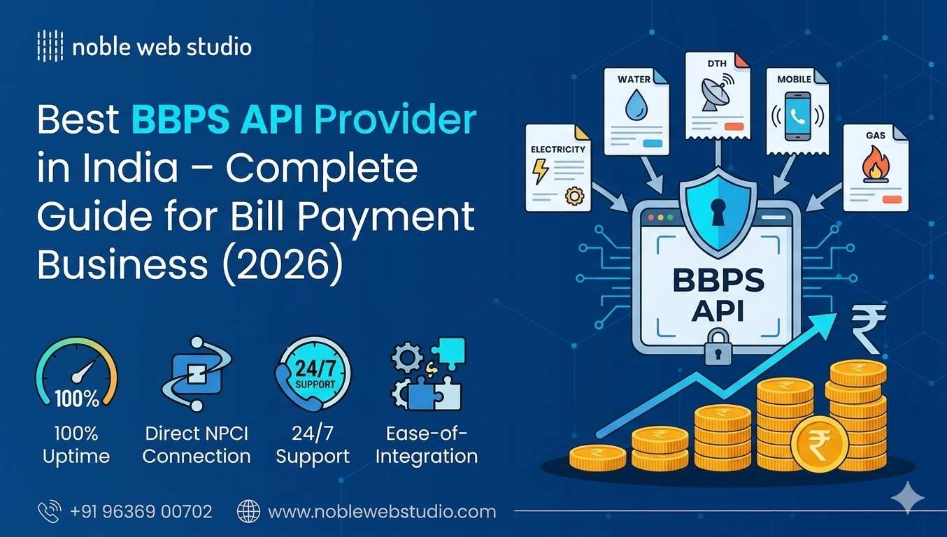 Best BBPS API Provider in India – Complete Guide for Bill Payment Business
