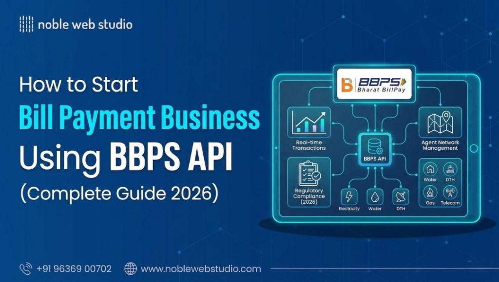 How to Start Bill Payment Business Using BBPS API (Complete Guide 2026)