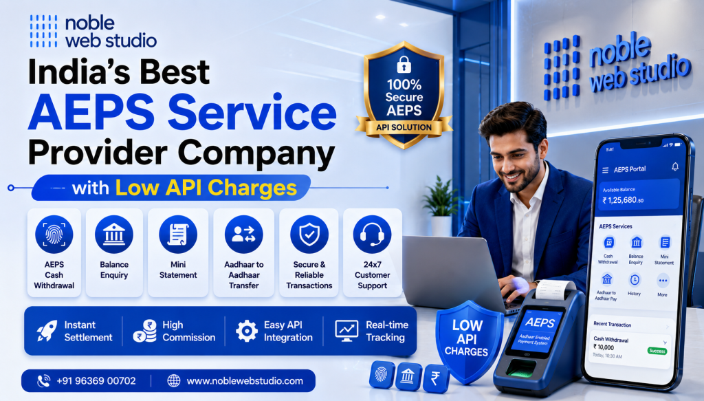 India’s Best AEPS Service Provider Company with Low API Charges