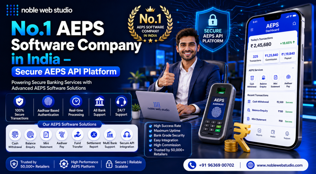 No.1 AEPS Software Company in India – Secure AEPS API Platform
