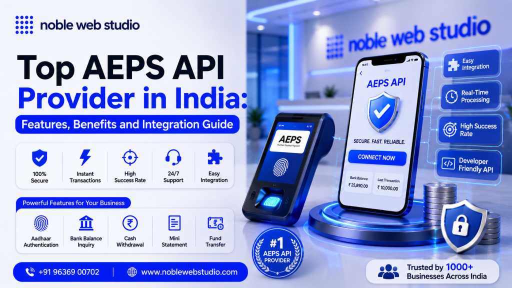 Top AEPS API Provider in India: Features, Benefits and Integration Guide