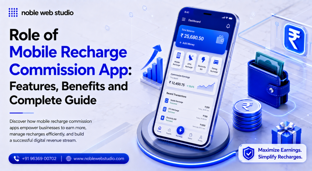 Role of Mobile Recharge Commission App: Features, Benefits and Complete Guide
